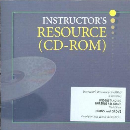 Instructor’s Resource CD-ROM Understanding Nursing Research 3rd Ed Burns PC MAC