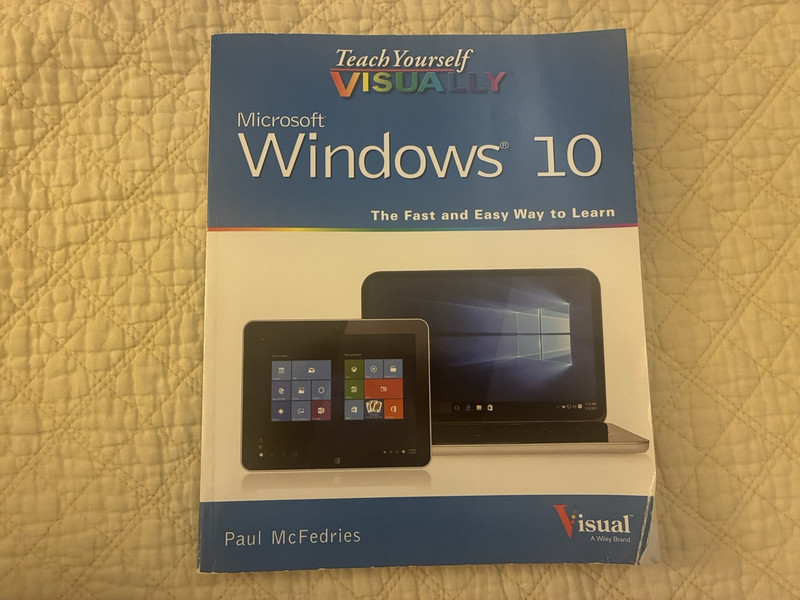 Teach Yourself Visually: Microsoft Windows 10 by Paul McFedries (Paperback)