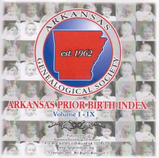 Arkansas Genealogical Society: Arkansas Prior Birth Index Vol I-IX PC CD family