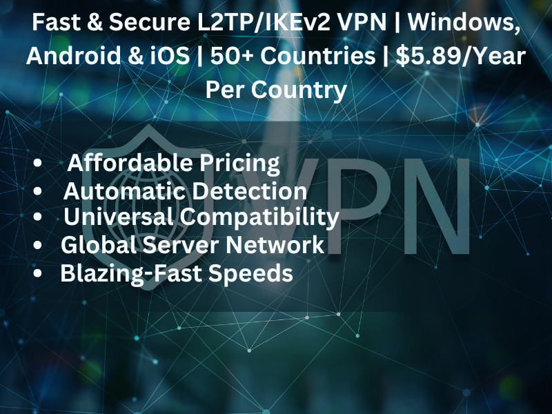Fast & Secure L2TP/IKEv2 VPN | Windows, Android & iOS | 50+ Countries | $5.89/Ye