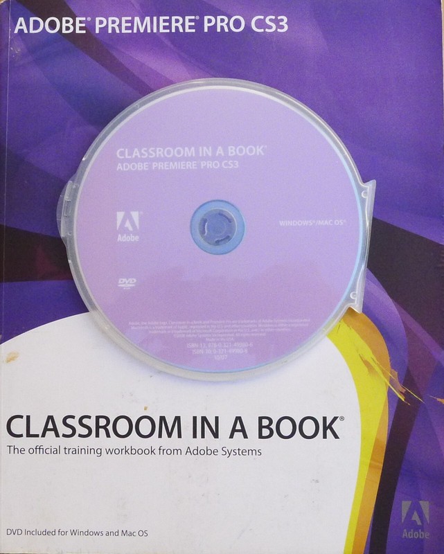 Adobe Premiere Pro CS3 — Classroom In A Book + DVD — for Win/Mac