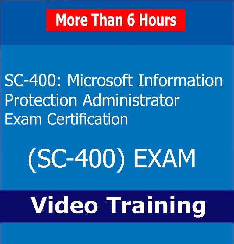 SC-400 Microsoft Information Protection Administrator Exam Video Training Course
