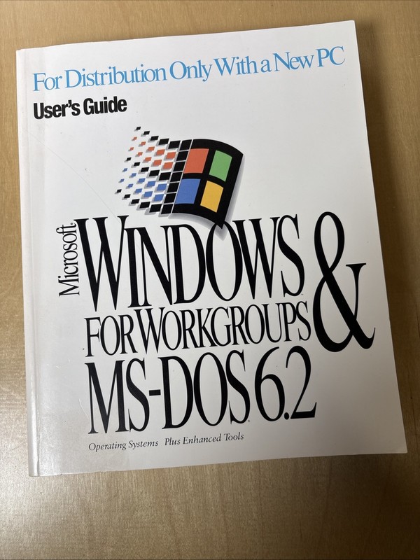 Microsoft Windows For Workgroups 3.11 & MS-DOS 6.22 Users Guide